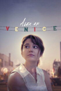دانلود فیلم Alex of Venice 2014 الکسِ ونیز دانلود فیلم Alex of Venice 2014 الکسِ ونیز