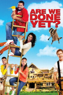 دانلود فیلم Are We Done Yet? 2007 کارمون تموم شده؟