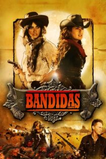 دانلود فیلم Bandidas 2006 باندیداس