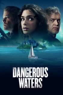 دانلود فیلم Dangerous Waters 2023 آب‌های خطرناک