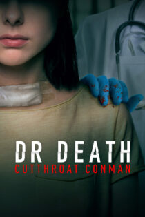 دانلود فیلم Dr. Death: Cutthroat Conman 2023 دکتر مرگ: کلاهبردار بی‌رحم