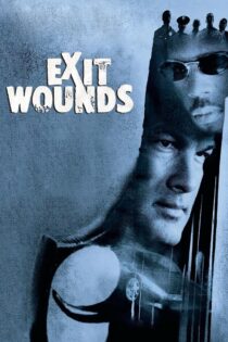 دانلود فیلم Exit Wounds 2001 زخم‌های خروج