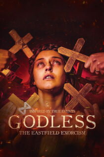 دانلود فیلم Godless: The Eastfield Exorcism 2023 بی‌خدا: جن‌گیری ایست‌فیلد