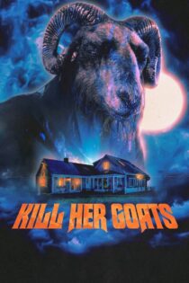 دانلود فیلم Kill Her Goats 2023 بزهایش را بکش