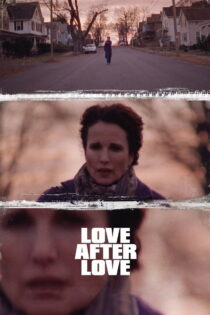 دانلود فیلم Love After Love 2017 پردیدا