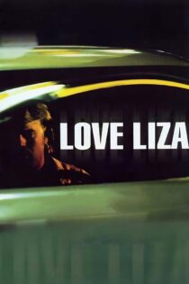 دانلود فیلم Love Liza 2002 لیزا را دوست بدار