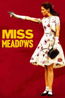 دانلود فیلم Miss Meadows 2014 خانم مدوز