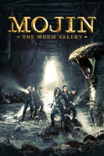 دانلود فیلم Mojin: The Worm Valley 2018 موجین: دره کرم‌ها