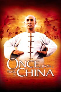 دانلود فیلم Once Upon a Time in China 1991 روزی روزگاری در چین