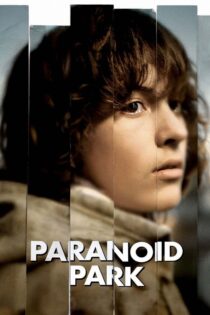 دانلود فیلم Paranoid Park 2007 پارانوئید پارک