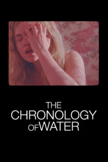 دانلود فیلم The Chronology of Water 2025 گاه‌شماری آب