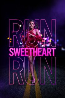 دانلود فیلم Run Sweetheart Run 2020 بدو عزیزم بدو