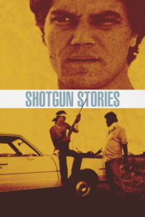 دانلود فیلم Shotgun Stories 2007 داستان‌های شات‌گان
