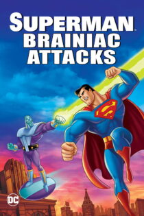 دانلود انیمیشن Superman: Brainiac Attacks 2006 سوپرمن: حمله براینیاک دانلود انیمیشن Superman: Brainiac Attacks 2006 سوپرمن: حمله براینیاک