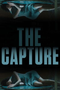 دانلود فیلم The Capture 2017 تسخیر دانلود فیلم The Capture 2017 تسخیر