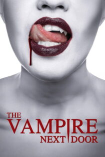 دانلود فیلم The Vampire Next Door 2024 خون‌آشام همسایه