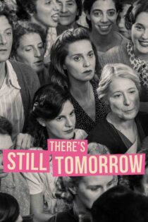 دانلود فیلم There’s Still Tomorrow 2023 هنوز فردایی هست دانلود فیلم There’s Still Tomorrow 2023 هنوز فردایی هست