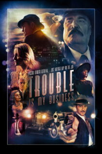 دانلود فیلم Trouble Is My Business 2018 دردسر کار من است