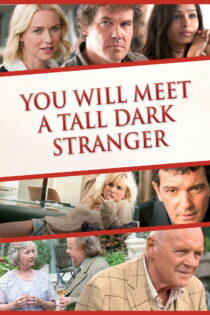 دانلود فیلم You Will Meet a Tall Dark Stranger 2010 تو با مردی قدبلند و مرموز آشنا خواهی شد دانلود فیلم You Will Meet a Tall Dark Stranger 2010 تو با مردی قدبلند و مرموز آشنا خواهی شد