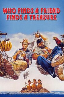 دانلود فیلم Who Finds a Friend Finds a Treasure 1981 هر که دوست پیدا کند، گنج پیدا کرده