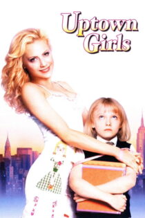 دانلود فیلم Uptown Girls 2003 دختران بالاشهر