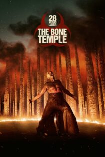 دانلود فیلم 28 Years Later: The Bone Temple 2026 ۲۸ سال بعد: معبد استخوان