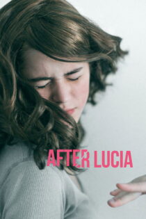 دانلود فیلم After Lucia 2012 بعد از لوسیا