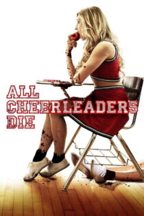 دانلود فیلم All Cheerleaders Die 2013 همه تشویقکنندهها میمیرند دانلود فیلم All Cheerleaders Die 2013 همه تشویقکنندهها میمیرند