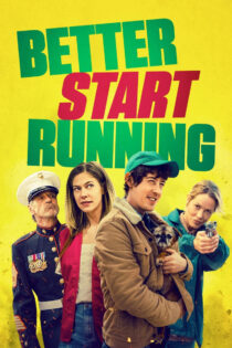 دانلود فیلم Better Start Running 2018 بهتر است فرار را شروع کنی