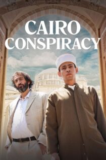 دانلود فیلم Cairo Conspiracy 2022 پسری از بهشت