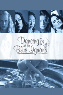 دانلود فیلم Dancing at the Blue Iguana 2000 رقص در ایگوآنای آبی