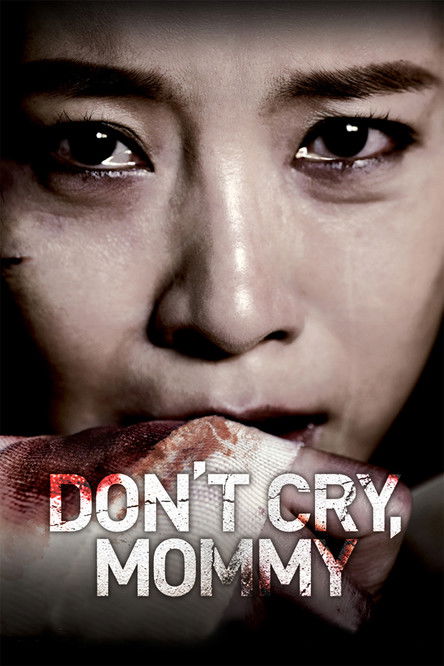دانلود فیلم Don’t Cry, Mommy 2012 دونکو‌رای مامی