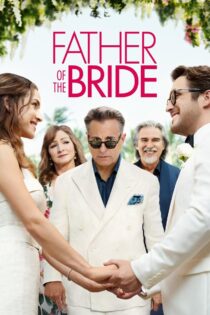 دانلود فیلم Father of the Bride 2022 پدر عروس