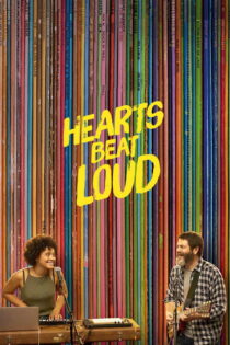 دانلود فیلم Hearts Beat Loud 2018 قلب‌ها با صدای بلند می‌تپند