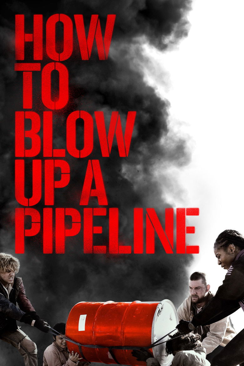 دانلود فیلم How to Blow Up a Pipeline 2022 چگونه یک خط لوله را منفجر کنیم
