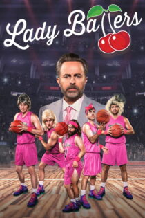 دانلود فیلم Lady Ballers 2023 لیدی بالرها
