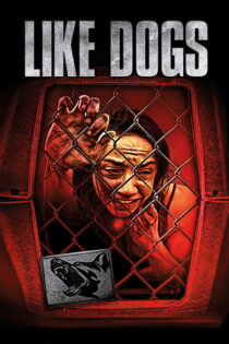 دانلود فیلم Like Dogs 2021 مثل سگ‌ها