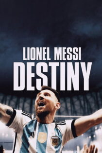 دانلود فیلم Lionel Messi: Destiny 2023 لیونل مسی: سرنوشت