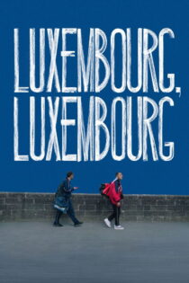 دانلود فیلم Luxembourg, Luxembourg 2022 لوکزامبورگ، لوکزامبورگ