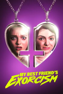 دانلود فیلم My Best Friend’s Exorcism 2022 جن‌گیری بهترین دوست من