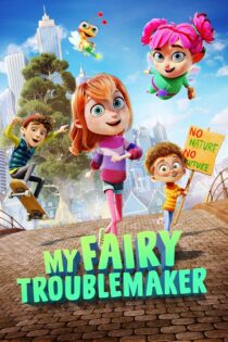 دانلود فیلم My Fairy Troublemaker 2022 پری شلوغ من و من