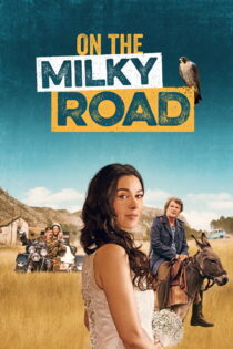 دانلود فیلم On the Milky Road 2016 روی راه شیری