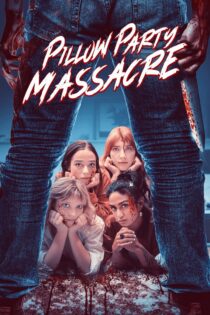 دانلود فیلم Pillow Party Massacre 2023 کشتار مهمانی بالش دانلود فیلم Pillow Party Massacre 2023 کشتار مهمانی بالش
