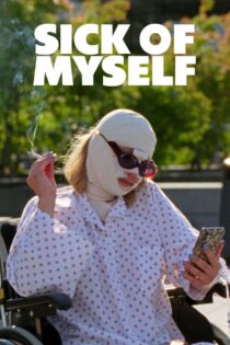دانلود فیلم Sick of Myself 2022 خودبیمار انگاری