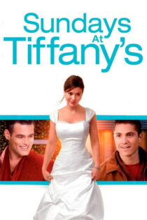 دانلود فیلم Sundays at Tiffany’s 2010 یکشنبهها در تیفانی دانلود فیلم Sundays at Tiffany’s 2010 یکشنبهها در تیفانی