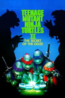 دانلود فیلم Teenage Mutant Ninja Turtles II: The Secret of the Ooze 1991 لاک‌پشت‌های نینجا ۲: راز اووز
