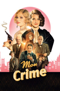 دانلود فیلم The Crime Is Mine 2023 جنایت من دانلود فیلم The Crime Is Mine 2023 جنایت من