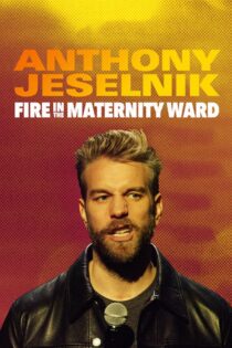 دانلود فیلم Anthony Jeselnik: Fire in the Maternity Ward 2019 آنتونی جسلنیک: آتش در بخش زایمان