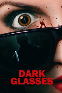 دانلود فیلم Dark Glasses 2022 عینک سیاه