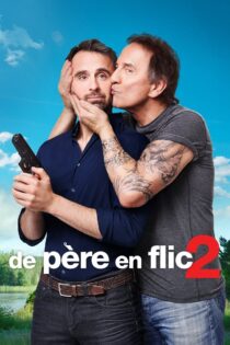 دانلود فیلم De père en flic 2 2017 پدر و پلیس ۲